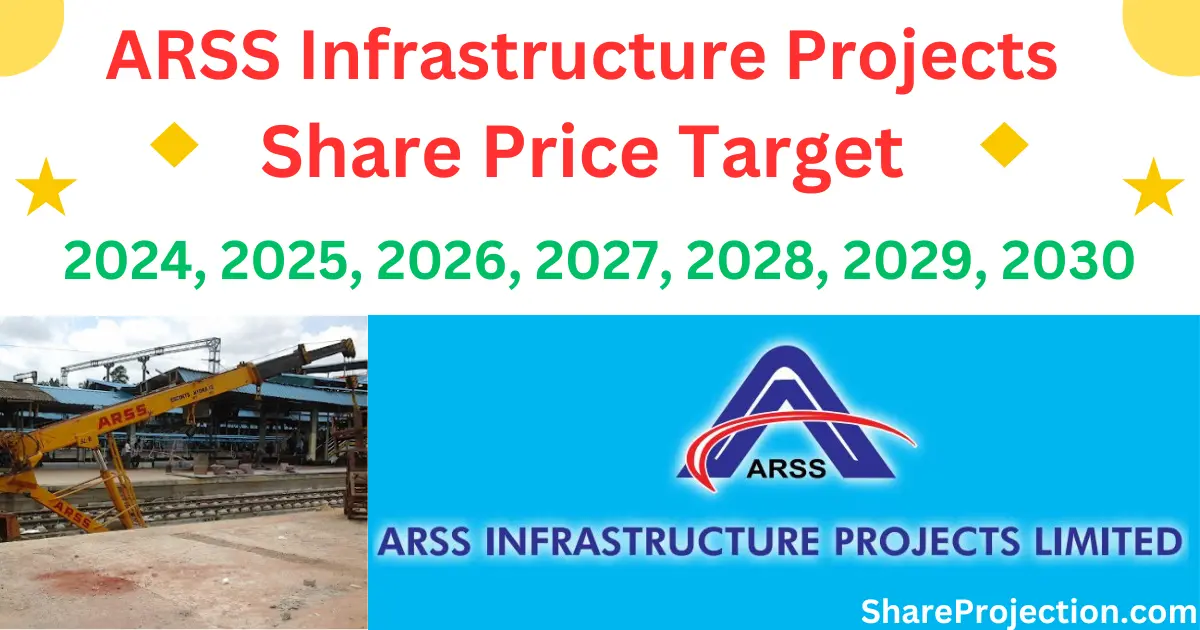 ARSS Infrastructure Projects Share Price Target 2024, 2025, 2026, 2027, 2028, 2029, 2030