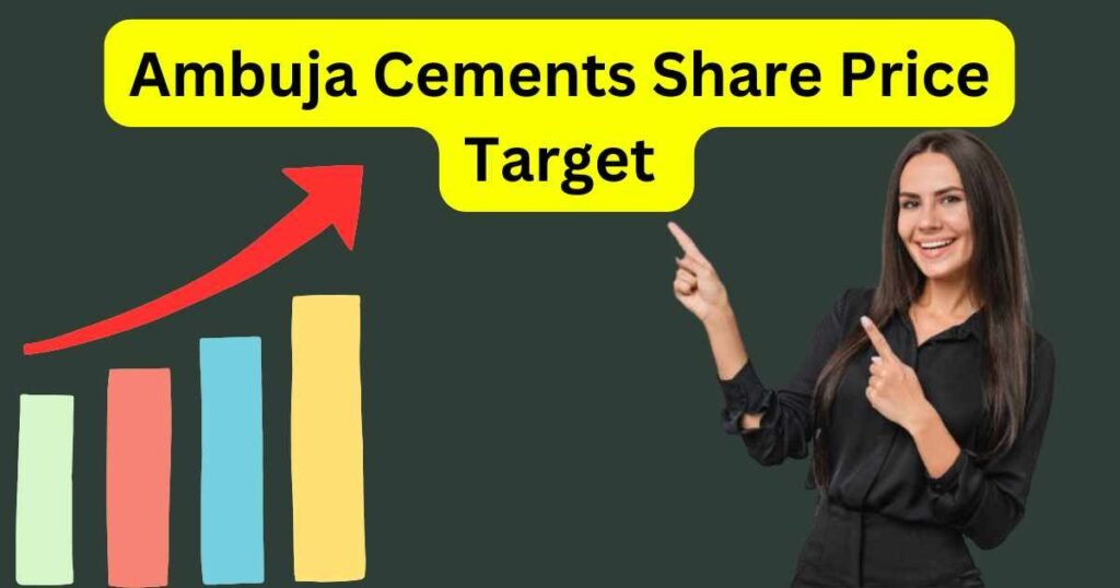 Ambuja Cements Share Price Target 2025 to 2030