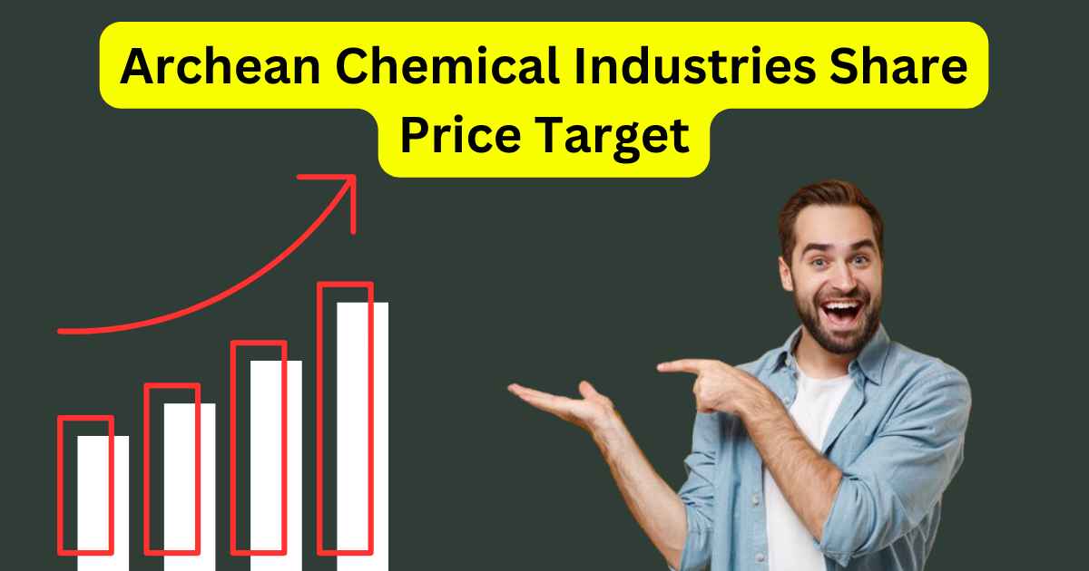 Archean Chemical Industries Share Price Target 2025 to 2030