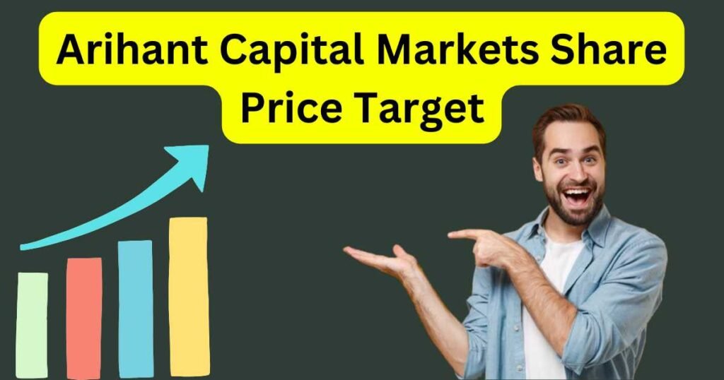 Arihant Capital Markets Share Price Target 2025 to 2030