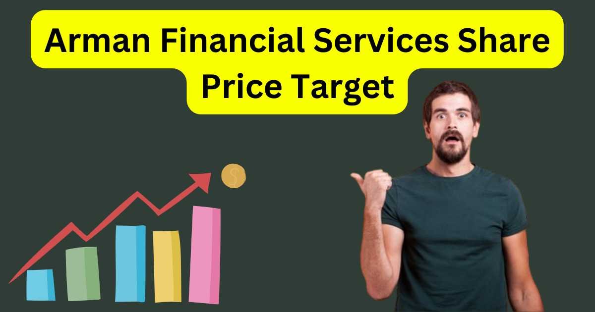 Arman Financial Services Share Price Target 2025 to 2030