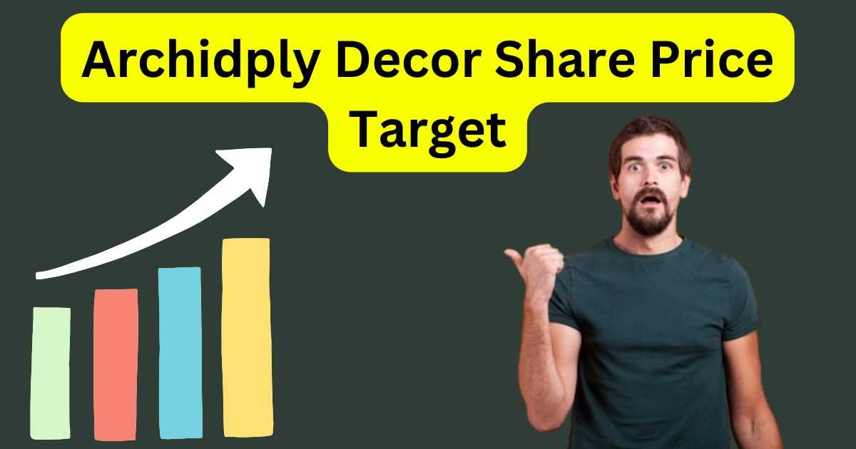 Archidply Decor Share Price Target 2025 to 2030